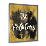 Be Fabulous Quote Black on Gold