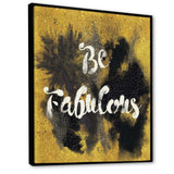 Be Fabulous Quote Black on Gold