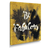 Be Fabulous Quote Black on Gold