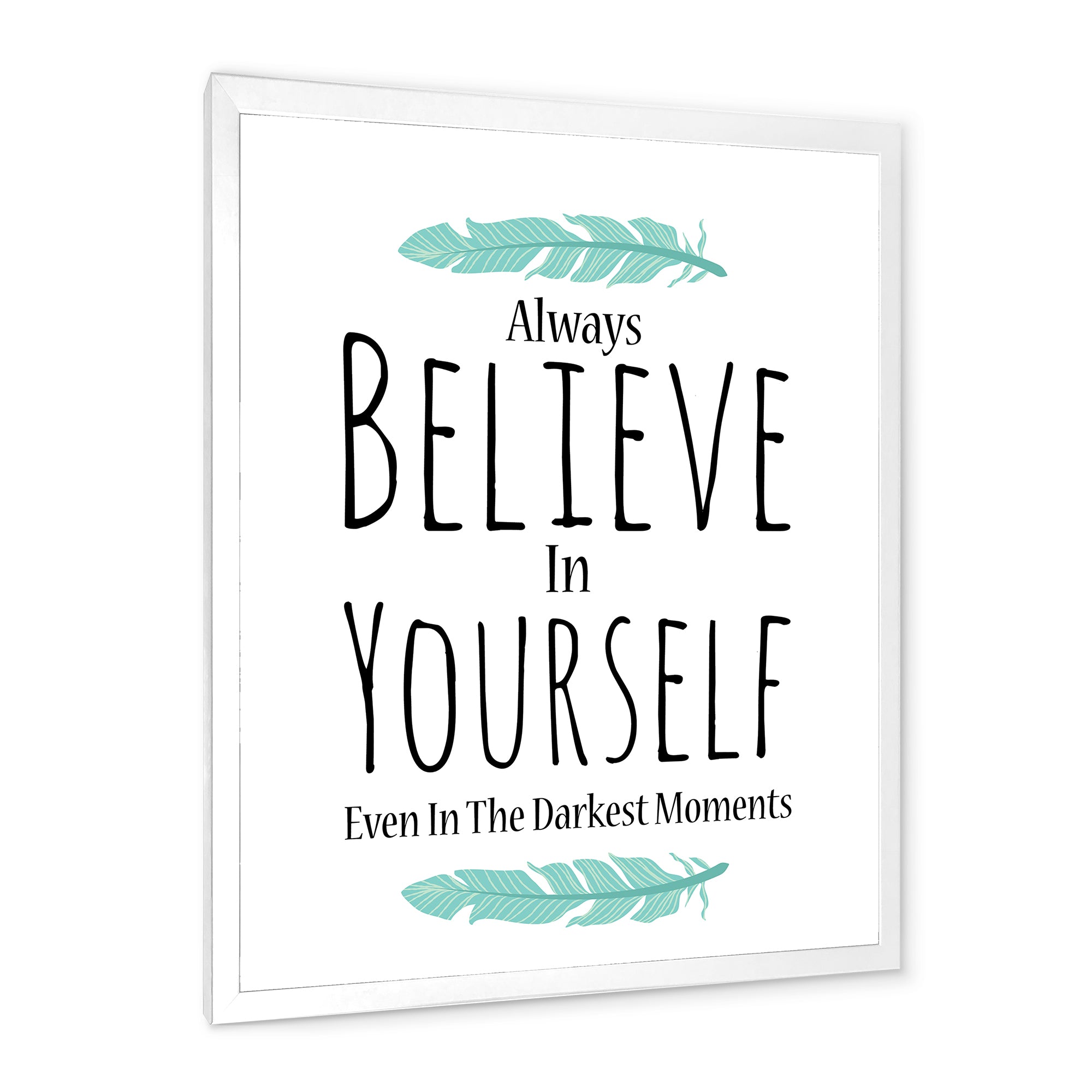 Believe In Yourself In On White