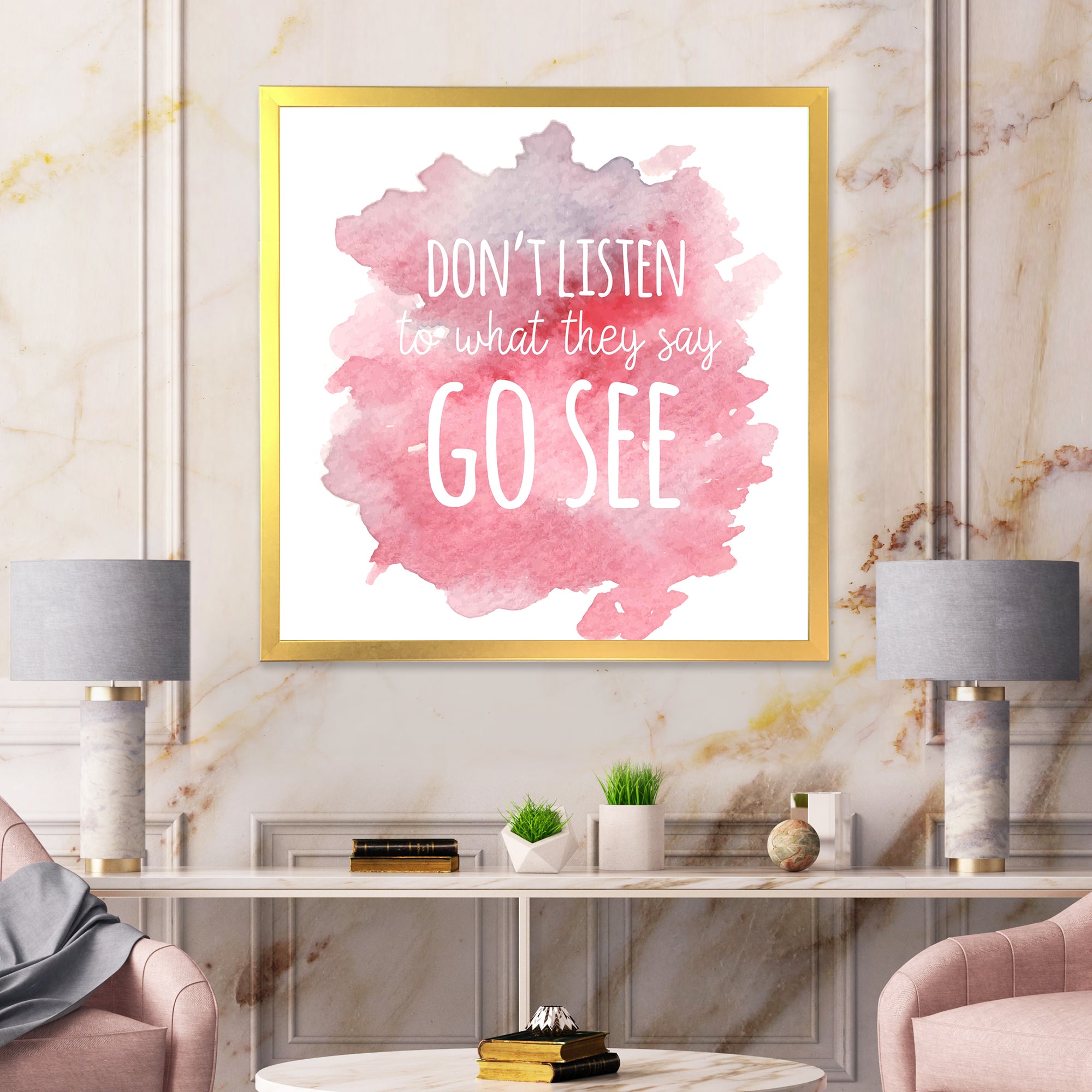 Don't Listen To What They Say Go See