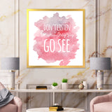 Don't Listen To What They Say Go See