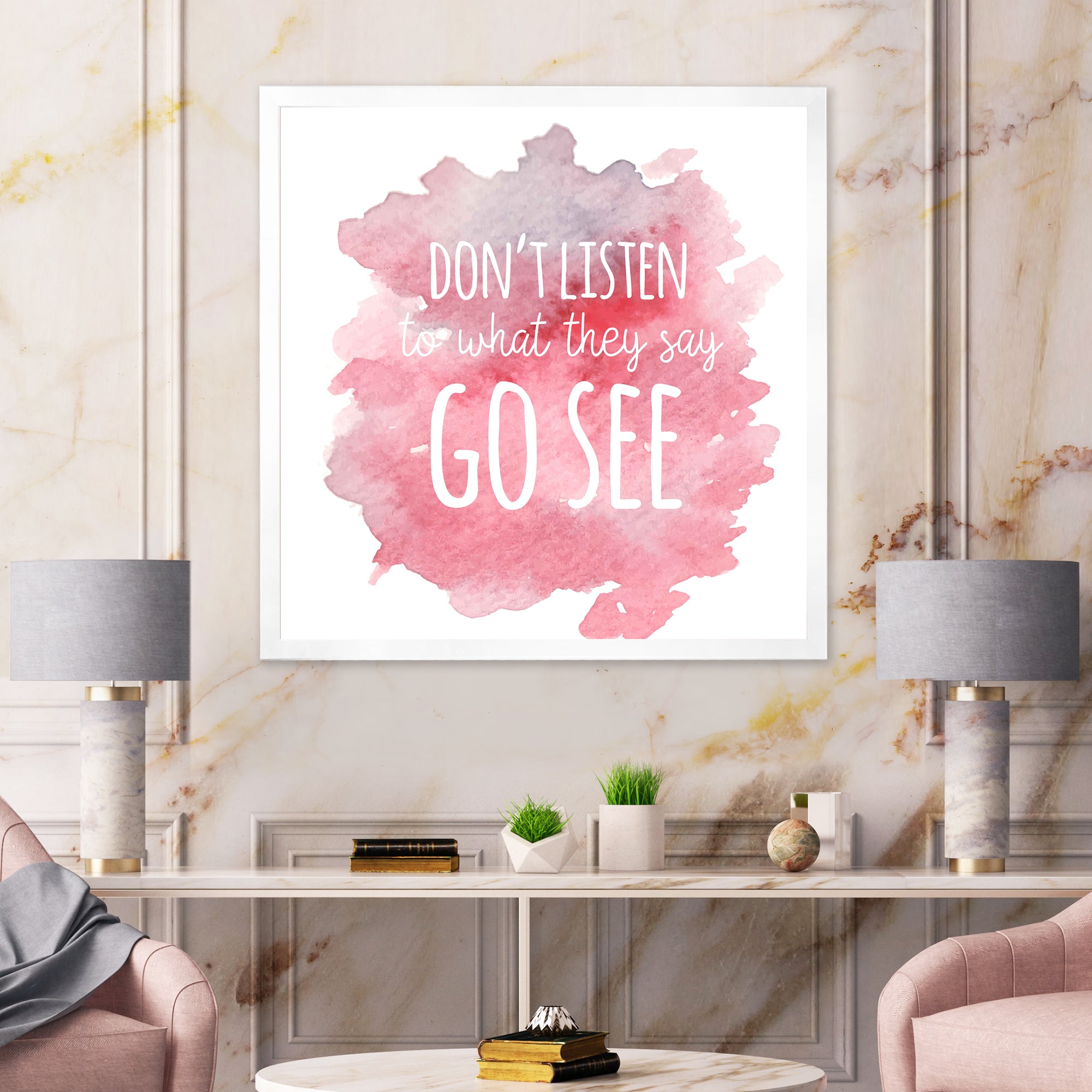 Don't Listen To What They Say Go See