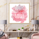 Don't Listen To What They Say Go See