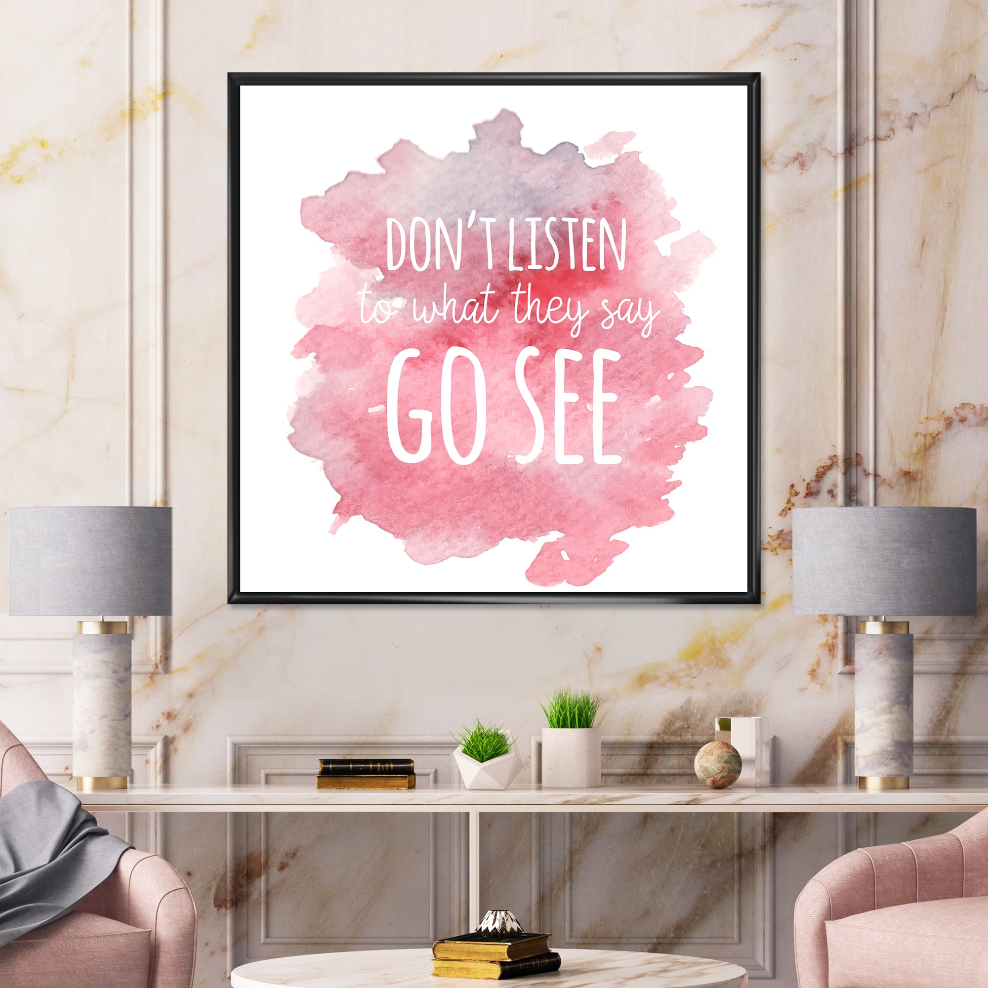 Don't Listen To What They Say Go See