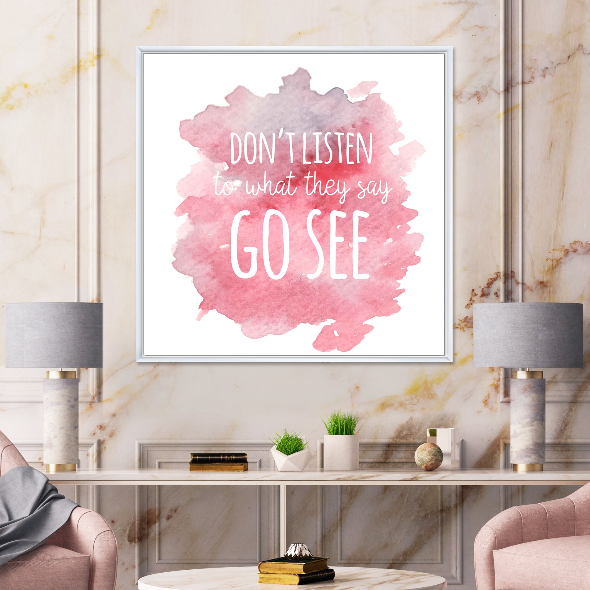 Don't Listen To What They Say Go See